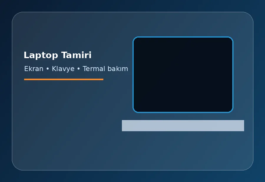 Laptop ekran, menteşe, klavye, soket ve bakım işlemleri.